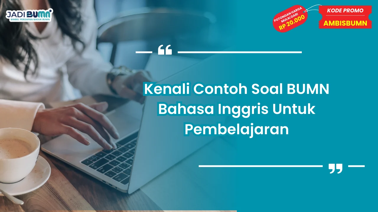Contoh Soal BUMN Bahasa Inggris
