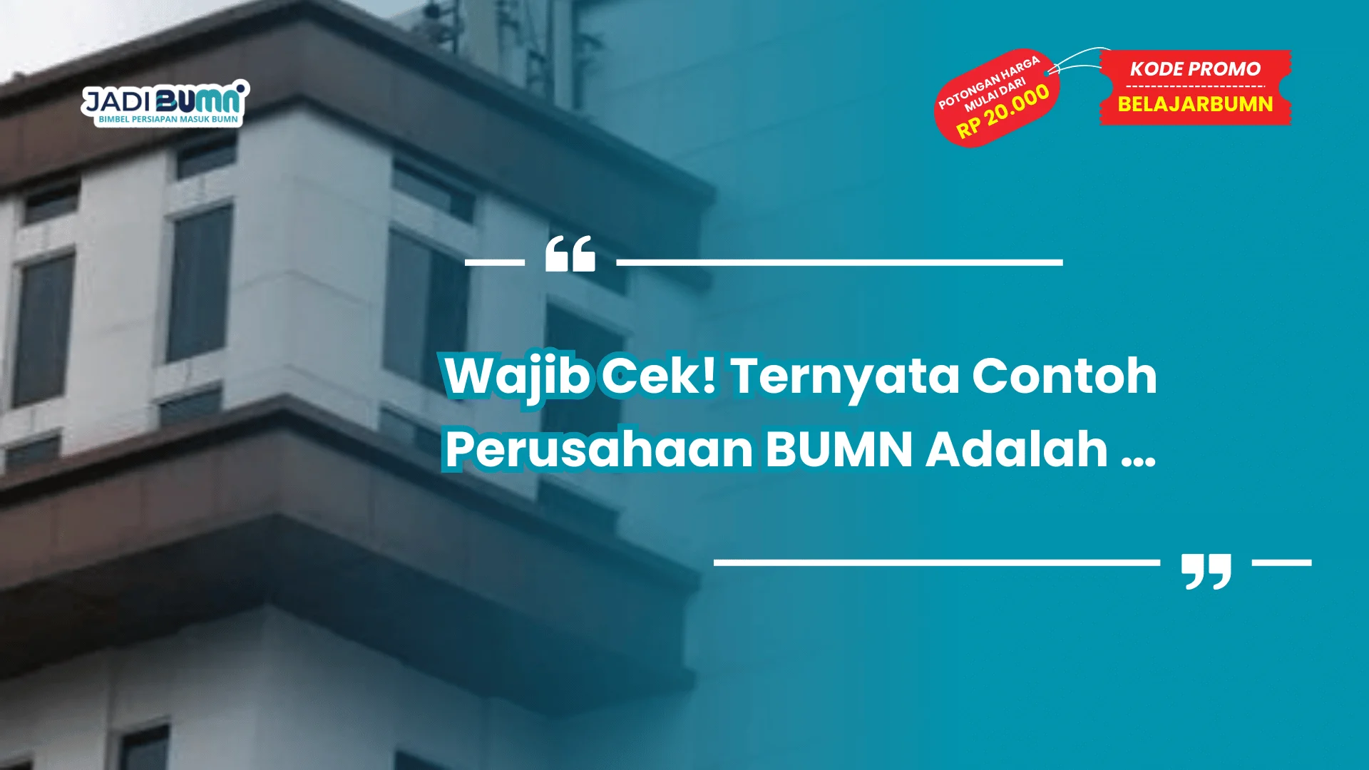 Wajib Cek! Ternyata Contoh Perusahaan BUMN Adalah …