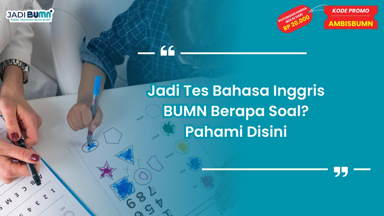 Tes Bahasa Inggris BUMN Berapa Soal