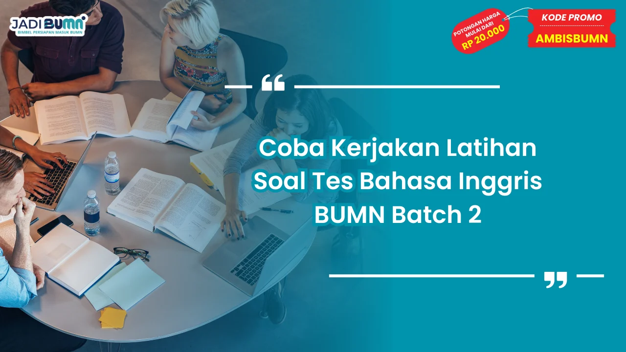 Soal Tes Bahasa Inggris BUMN Batch 2