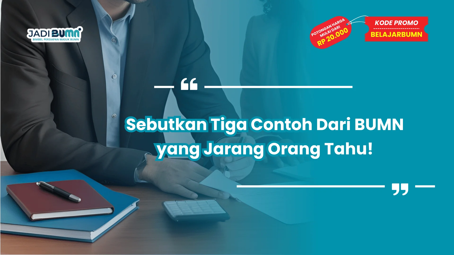 Sebutkan Tiga Contoh Dari BUMN yang Jarang Orang Tahu!