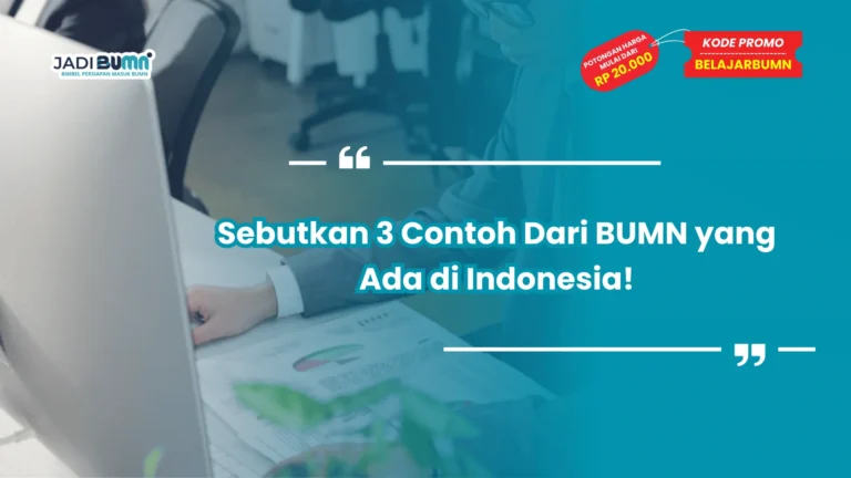 Sebutkan 3 Contoh Dari BUMN yang Ada di Indonesia!