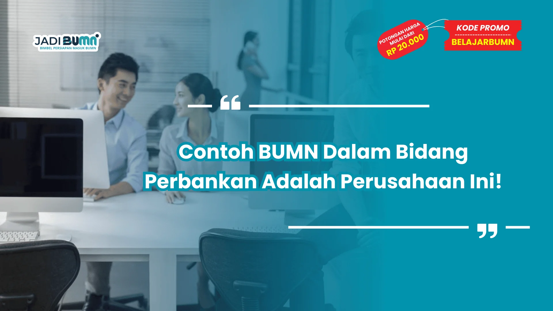 Contoh BUMN Dalam Bidang Perbankan Adalah Perusahaan Ini!