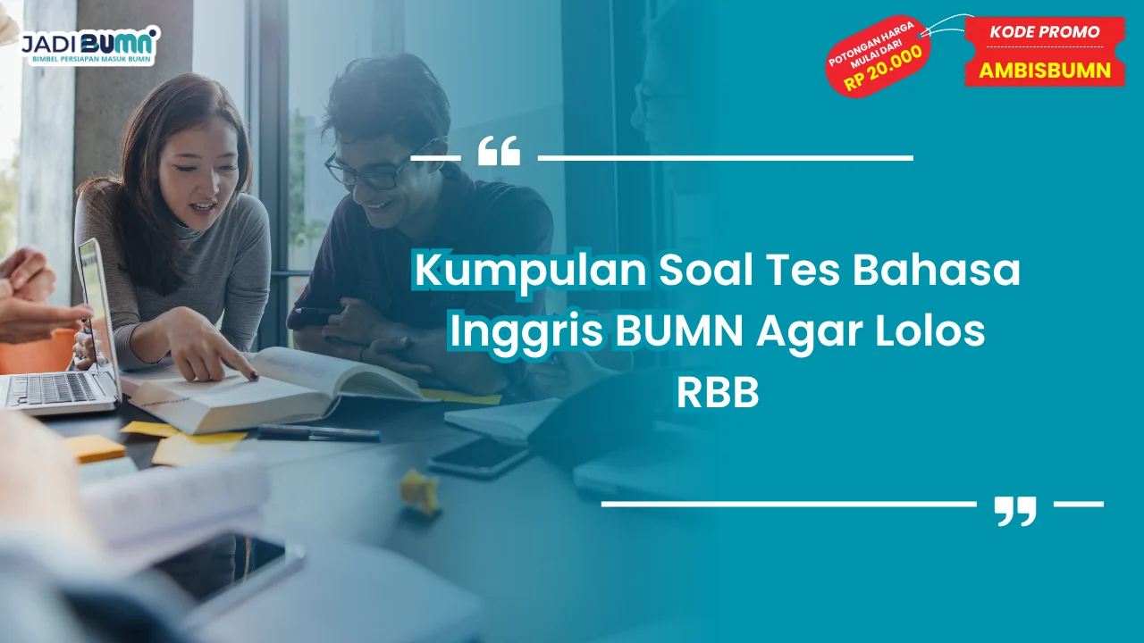 Kumpulan Soal Tes Bahasa Inggris BUMN