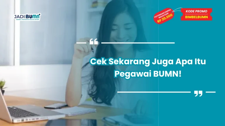 Cek Sekarang Juga Apa Itu Pegawai BUMN!
