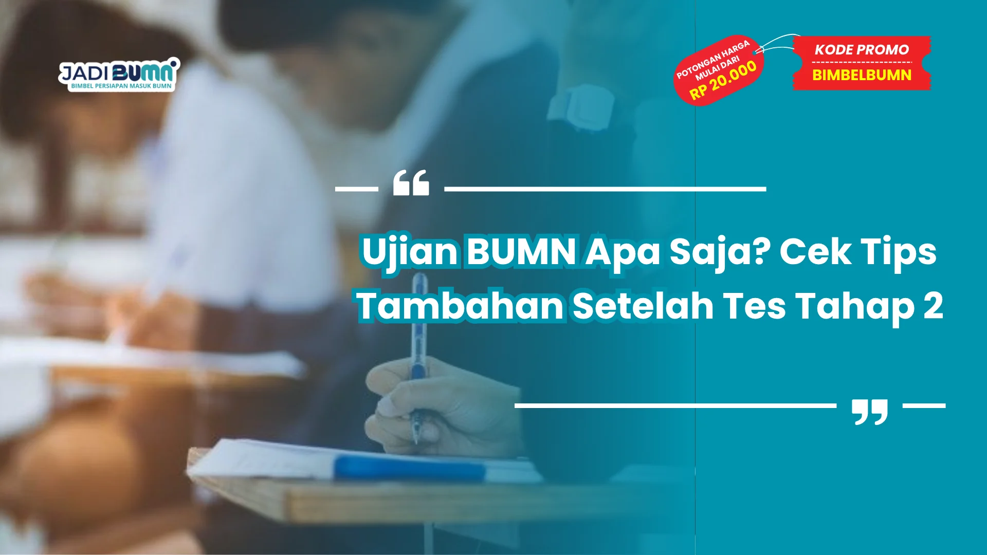 Ujian BUMN Apa Saja? Cek Tips Tambahan Setelah Tes Tahap 2