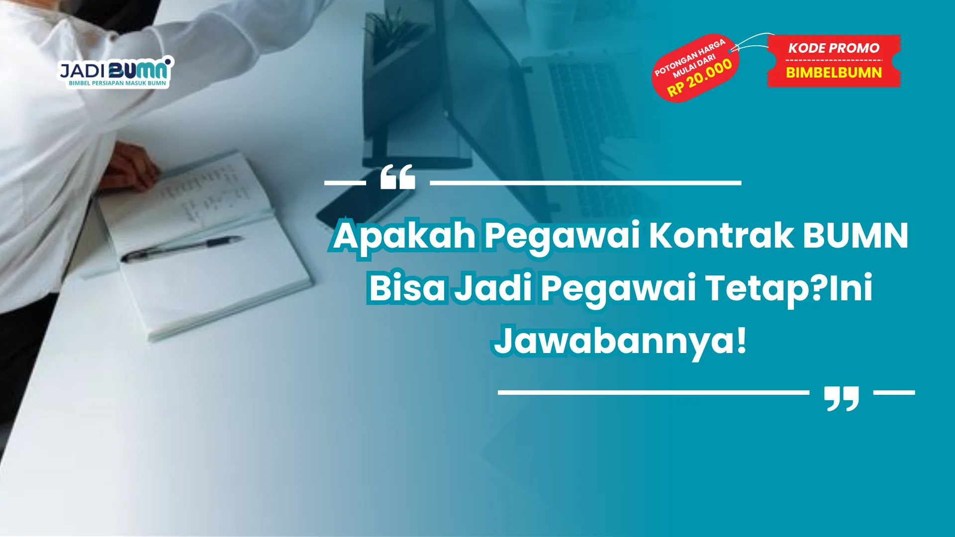 Apakah Pegawai Kontrak BUMN Bisa Jadi Pegawai Tetap?Ini Jawabannya!