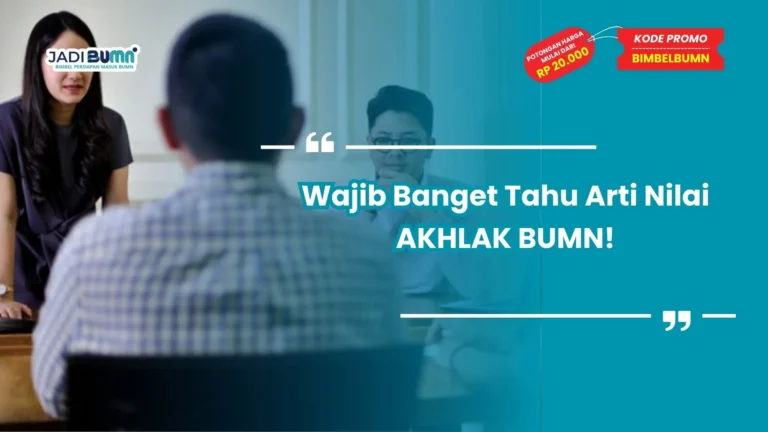 Wajib Banget Tahu Arti Nilai AKHLAK BUMN!