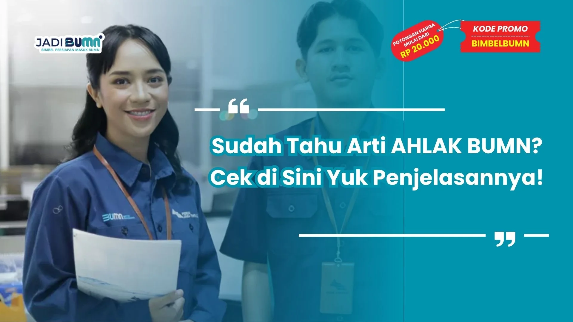 Sudah Tahu Arti AHLAK BUMN? Cek di Sini Yuk Penjelasannya!