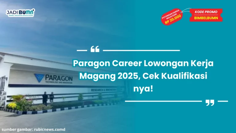 Paragon Career Lowongan Kerja Magang 2025, Cek Kualifikasi nya!