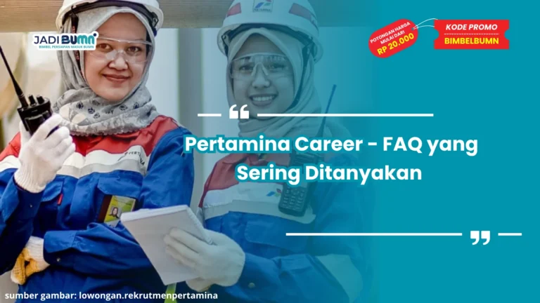 Pertamina Career – FAQ yang Sering Ditanyakan