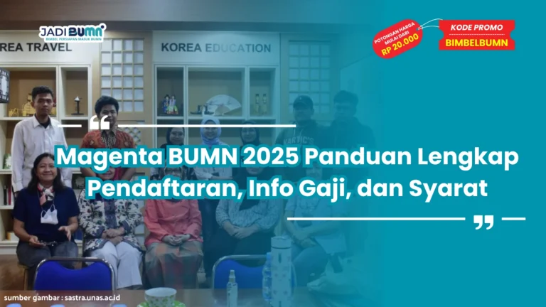 Magenta BUMN 2025 Panduan Lengkap Pendaftaran, Info Gaji, dan Syarat