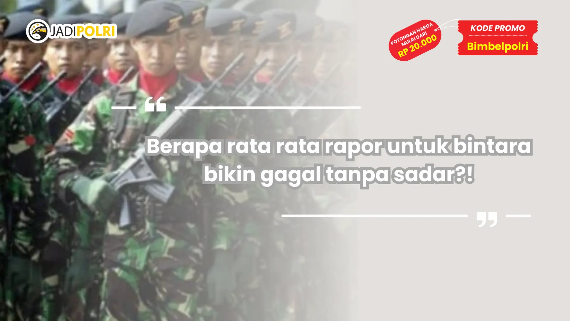 Berapa rata rata rapor untuk bintara bikin gagal tanpa sadar?! - BIMBEL ...