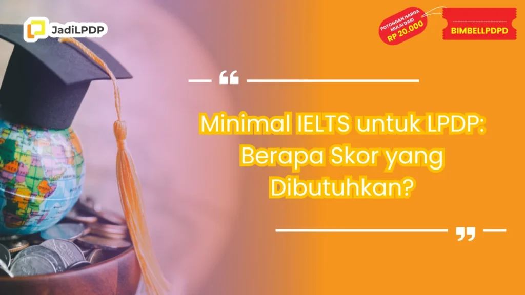 Minimal IELTS untuk LPDP