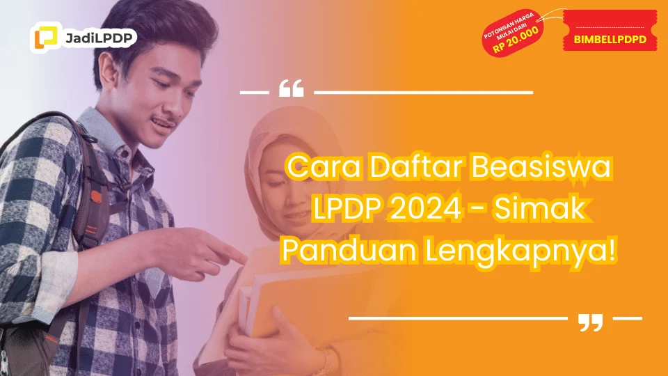 Cara Daftar Beasiswa LPDP 2024