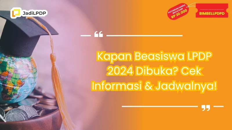 Kapan Beasiswa LPDP 2024 Dibuka