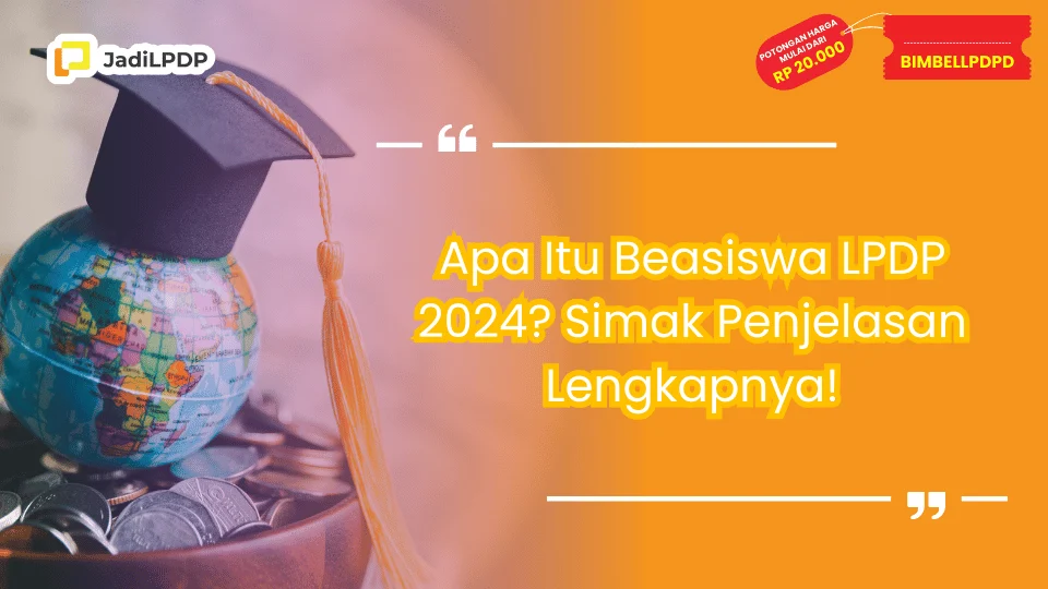 Apa Itu Beasiswa LPDP 2024