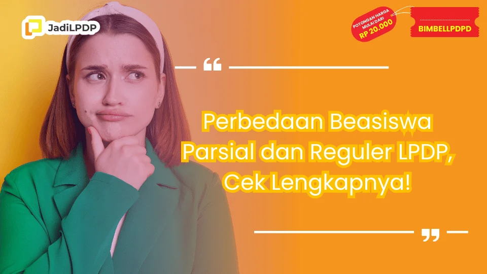 Perbedaan Beasiswa Parsial dan Reguler LPDP