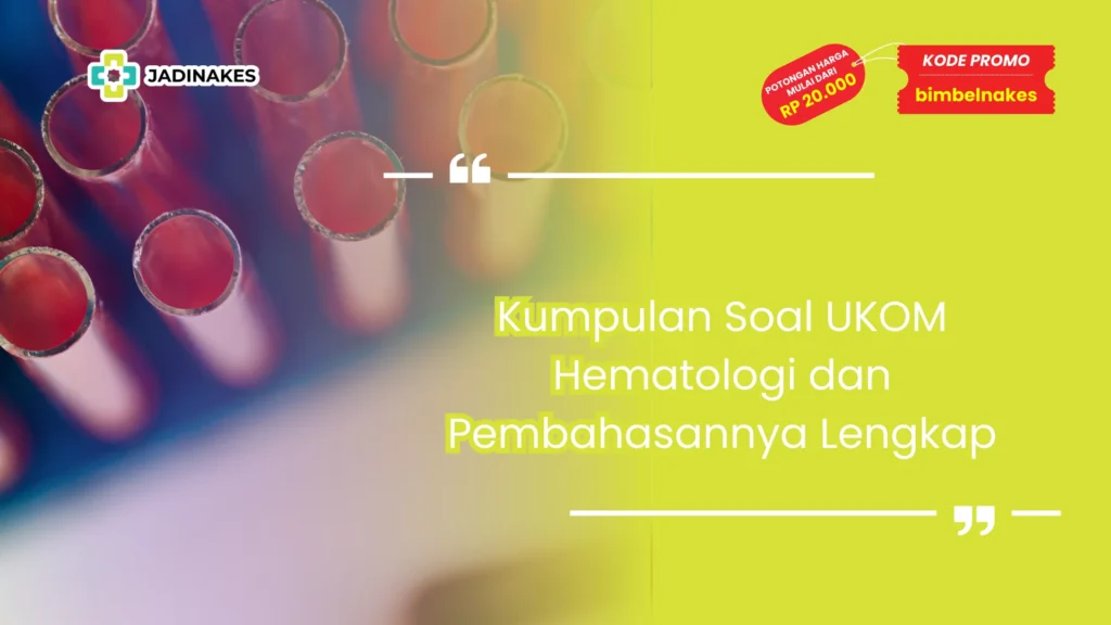 soal ukom hematologi dan pembahasannya