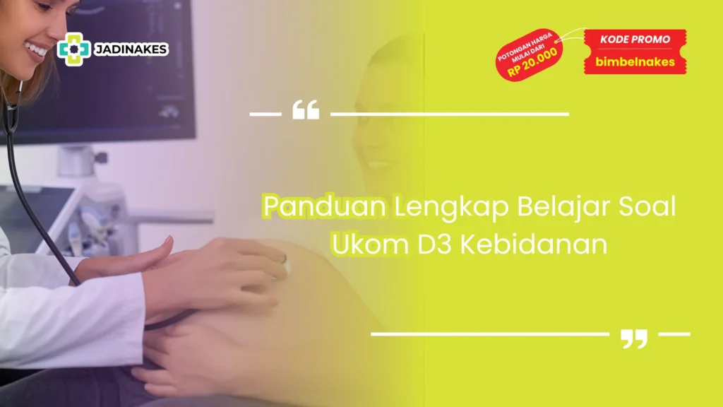 Soal Ukom D3 Kebidanan Panduan Lengkap Belajar Soal Ukom D3 Kebidanan