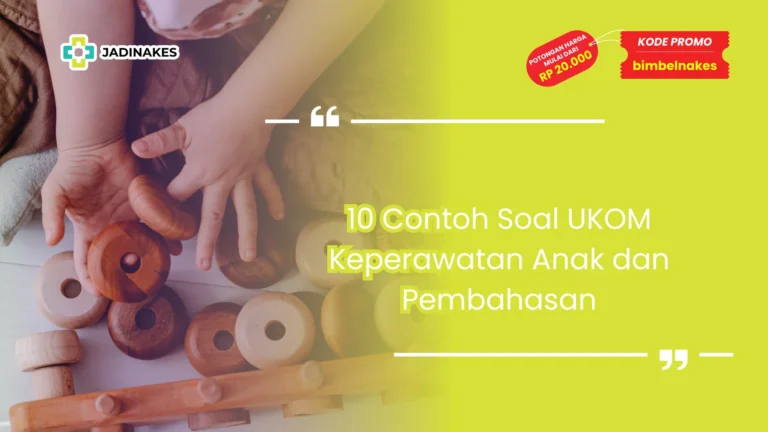 soal ukom keperawatan anak dan pembahasan