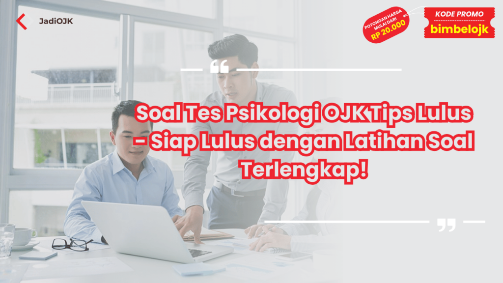 Soal Tes Psikologi OJK Tips Lulus