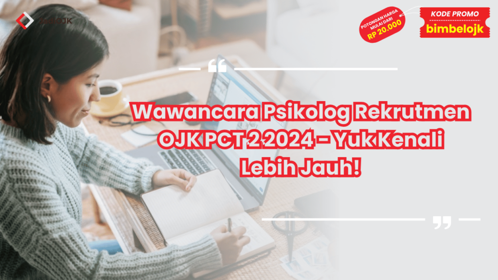 Wawancara Psikolog Rekrutmen OJK PCT 2 2024