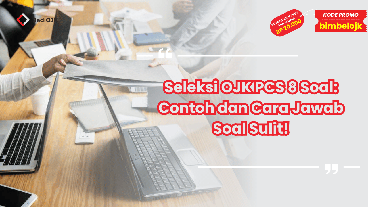 Seleksi OJK PCS 8 Soal