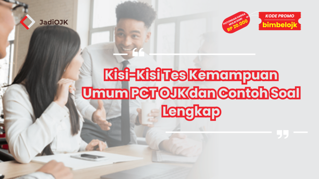 Kisi-Kisi Tes Kemampuan Umum PCT OJK dan Contoh Soal Lengkap