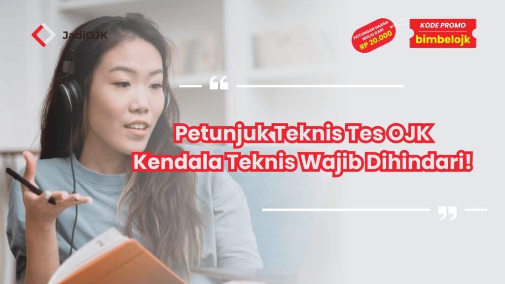 Petunjuk Teknis Tes OJK Kendala Teknis