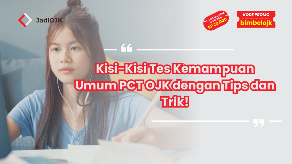 Kisi-Kisi Tes Kemampuan Umum PCT OJK dengan Tips dan Trik