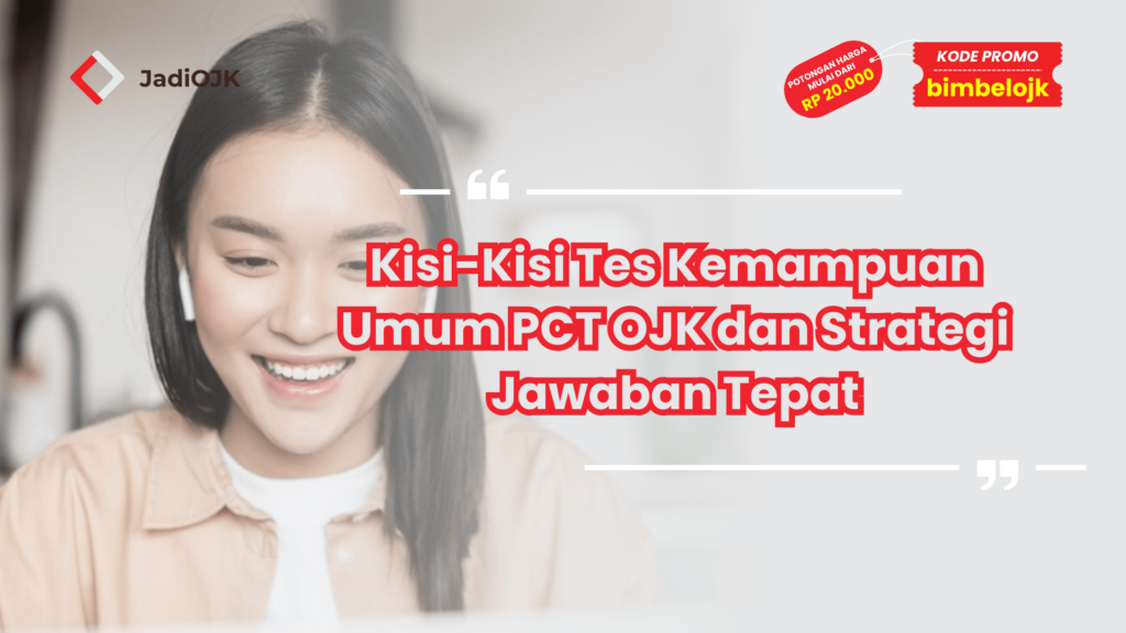 Kisi-Kisi Tes Kemampuan Umum PCT OJK dan Strategi Jawaban Tepat
