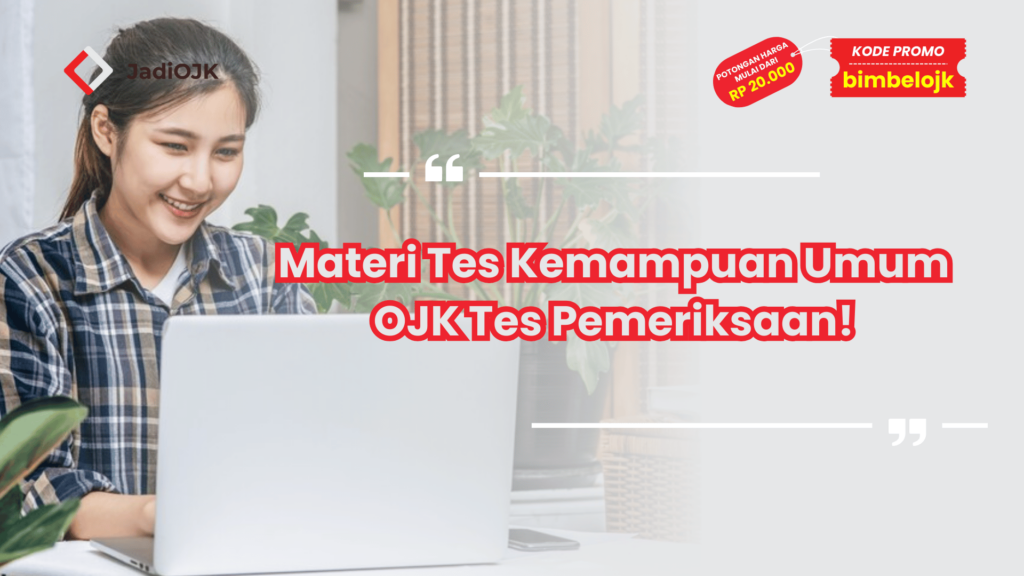 Materi Tes Kemampuan Umum OJK Tes Pemeriksaan