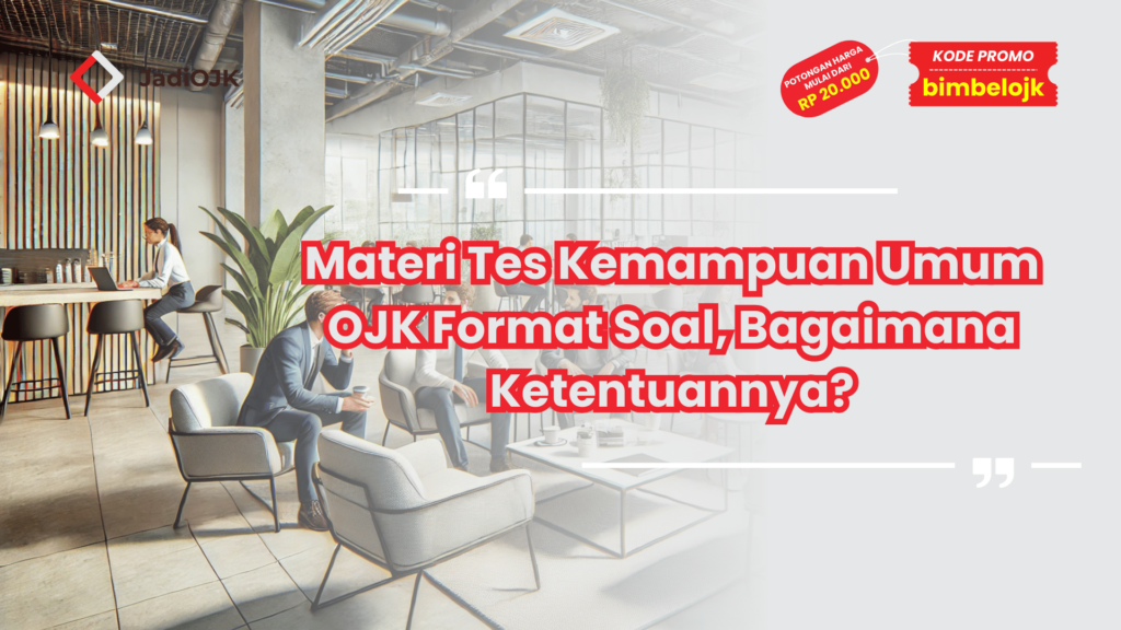 Materi Tes Kemampuan Umum OJK Format Soal