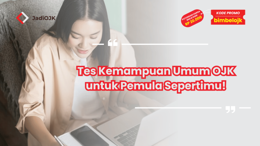 Tes Kemampuan Umum OJK untuk Pemula