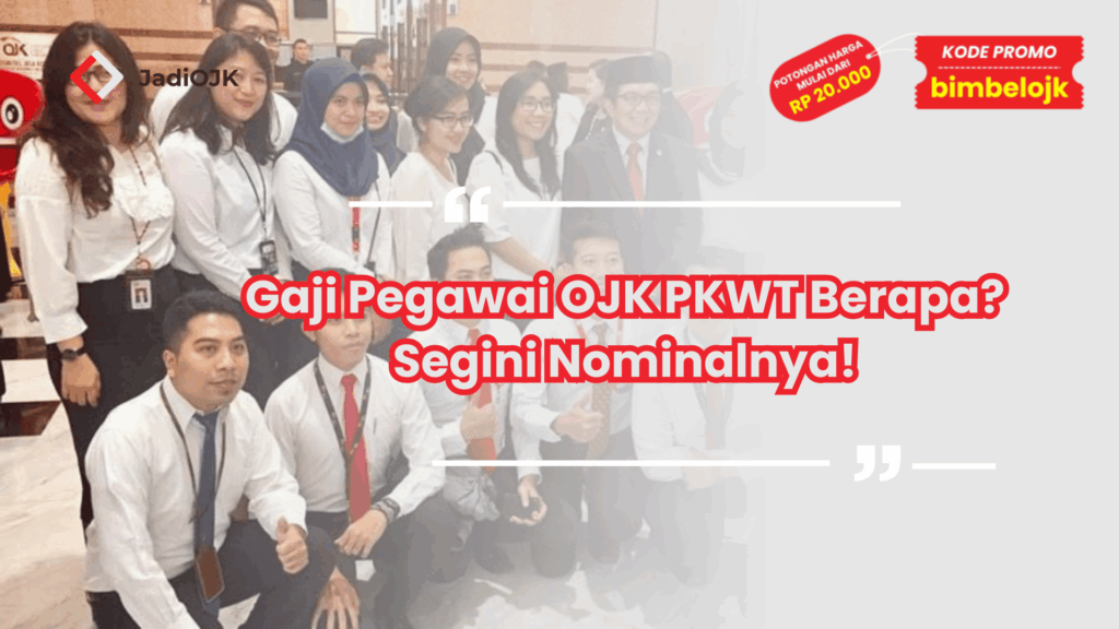 Gaji Pegawai OJK PKWT Berapa? Segini Nominalnya!