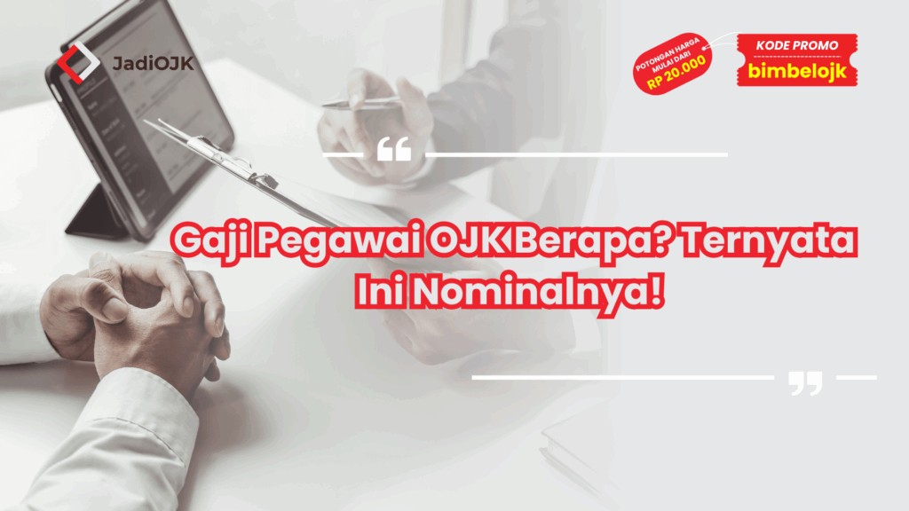 Gaji Pegawai OJK Berapa? Ternyata Ini Nominalnya!