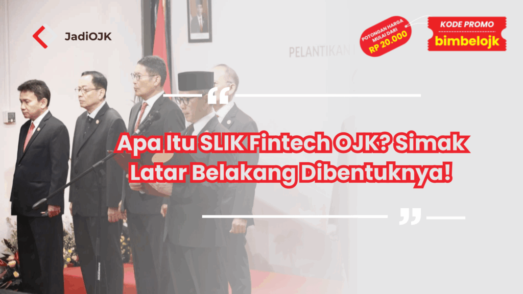 Apa Itu SLIK Fintech OJK