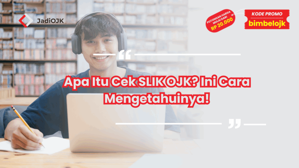 Apa Itu Cek SLIK OJK