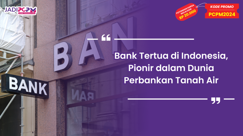 Bank Tertua di Indonesia, Pionir dalam Dunia Perbankan Tanah Air