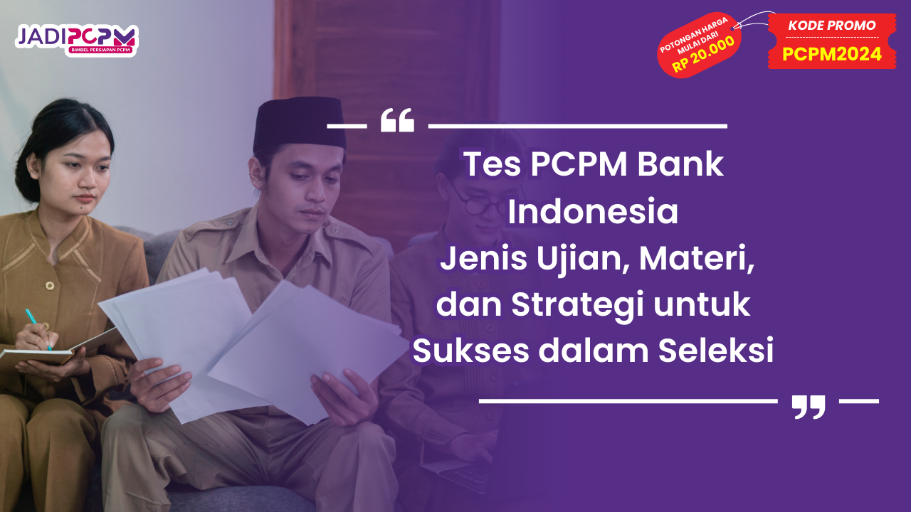 Tes PCPM Bank Indonesia