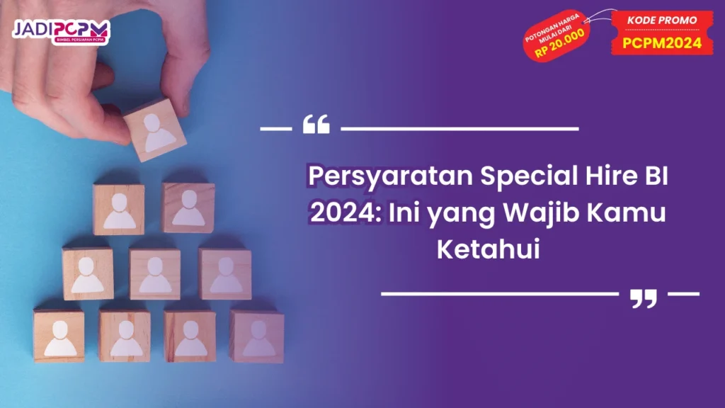 Persyaratan Special Hire BI 2024