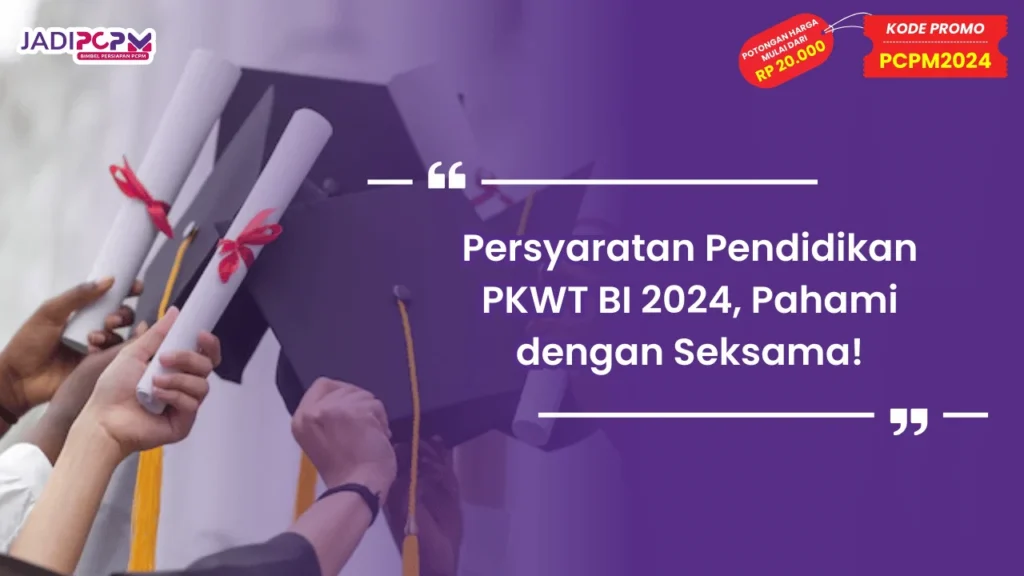 Persyaratan Pendidikan PKWT BI 2024
