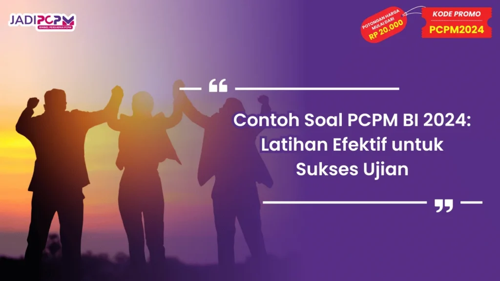 Contoh Soal PCPM BI 2024