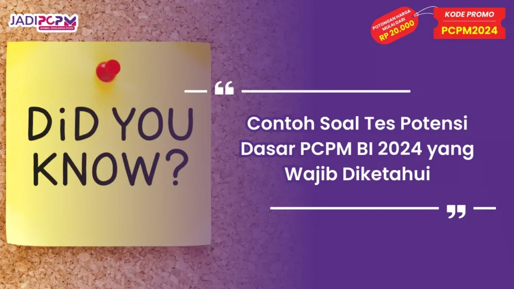 Contoh Soal Tes Potensi Dasar PCPM BI 2024