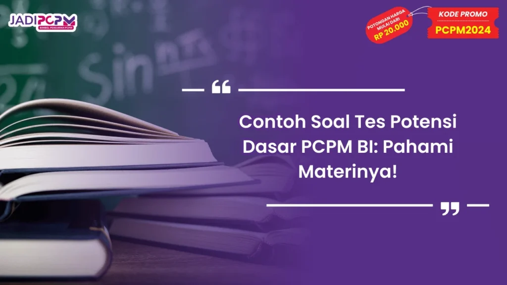 Contoh Soal Tes Potensi Dasar PCPM BI