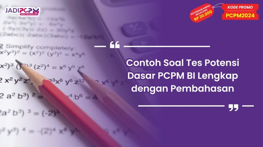 Contoh Soal Tes Potensi Dasar PCPM BI