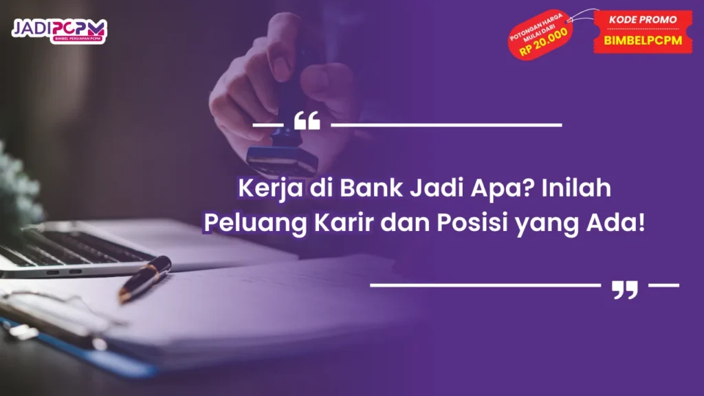 Kerja di Bank Jadi Apa