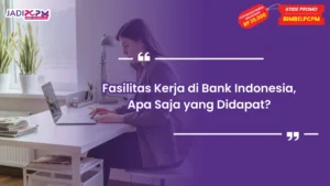 fasilitas kerja di bank indonesia