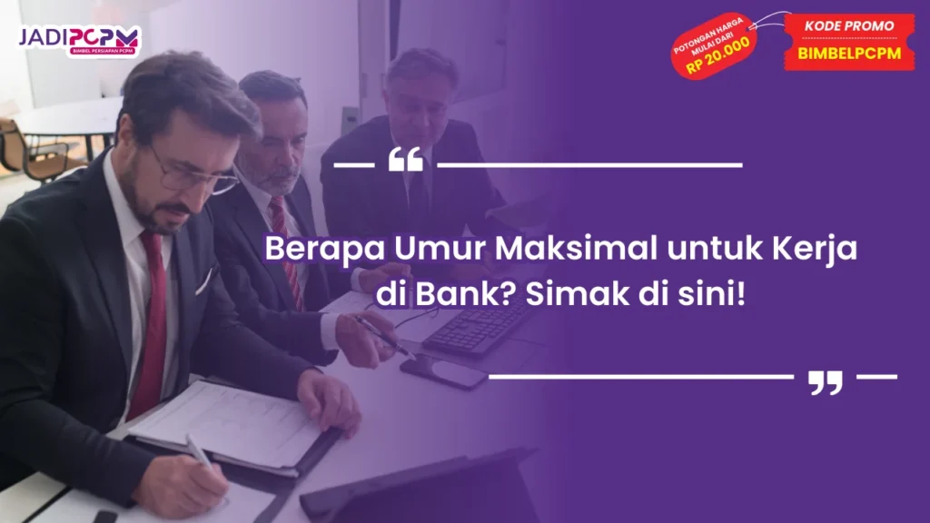 kerja di bank maksimal umur berapa